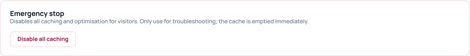 The Emergency stop card with the Disable all caching button